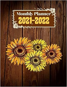 Monthly Planner 2021-2022: Sunflower Wooden Background ...