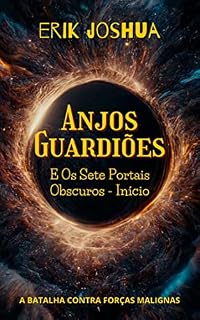 Livro Anjos Guardiões : e Os Sete Portais Obscuros - Início