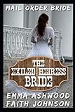 Mail Order Bride: The Exiled Heiress Bride: Clean and Wholesome Western Historical Romance (Sisters by 