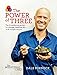 The Medicinal Chef: The Power of Three: The 3 nutritional secrets to a longer, healthier life with 80 simple recipes