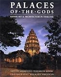 Palaces of the Gods: Khmer Art & Architecture in Thailand by