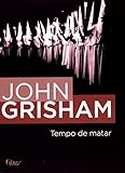 Tempo De Matar - A Time to Kill - Portuguese Edition - John Grisham