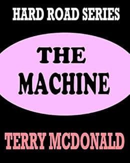 Amazon Com The Machine New Edition Hard Road Book 1 Ebook Terry Mcdonald Kindle Store
