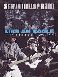 steve miller band like an eagle in concert 1991