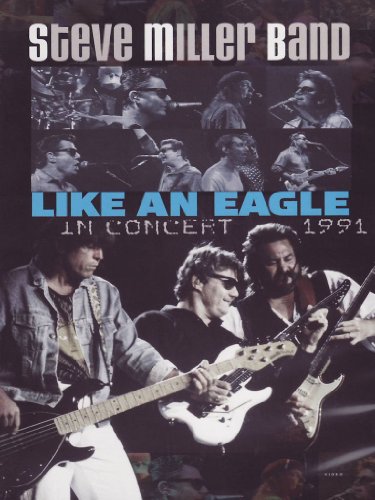 steve miller band like an eagle in concert 1991