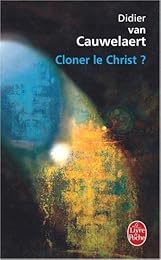 Cloner le Christ ?