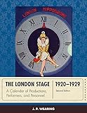 The London Stage 1920-1929: A Calendar of Productions, Performers, and Personnel by 