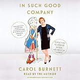 In Such Good Company: Eleven Years of Laughter, Mayhem, and Fun in the Sandbox by