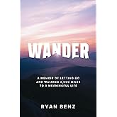 Wander: A Memoir of Letting go and Walking 2,000 Miles to a Meaningful Life.