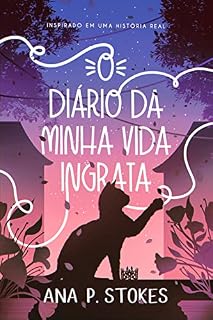 Livro O Diário da Minha Vida Ingrata