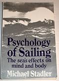 Psychology of Sailing: The Sea's Effects on Mind and Body