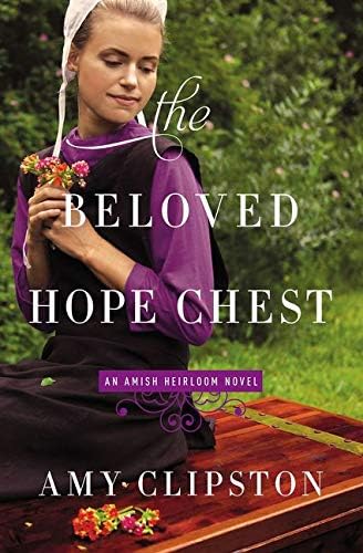 The Beloved Hope Chest (An Amish Heirloom Novel Book 4)