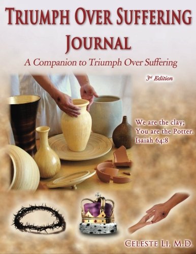 Triumph Over Suffering Journal: A Companion To Triumph Over Suffering, 3rd Edition