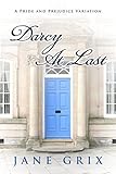 Darcy At Last: A Pride and Prejudice Variation Short Story