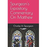 Spurgeon's Expository Commentary On Matthew