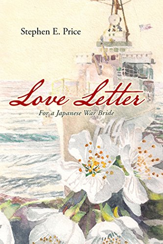 Love Letter: For a Japanese War Bride by Stephen E. Price