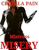 Mistress Misery: A FemDom Blackmail Story (Blackmail, Forced Submission & Extreme Domination)