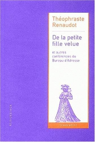De la petite fille velue et autres conférences du Bureau  d'adresse (1632-1642)