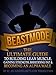 BEASTMODE: The Ultimate Guide to Building Lean Muscle, Gaining Strength, Shredding Fat & Becoming an Alpha Male (Fat Loss, Bodybuilding, Build Muscle, ... Bodyweight Training, Protein Diet)