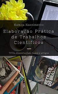 Livro Elaboração Prática de Trabalhos Científicos: TCCs, dissertações, teses e artigos