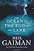 The Ocean at the End of the Lane: A Novel - Book by Neil Gaiman