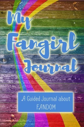 My Fangirl Journal: An Interactive Journal About Fandom