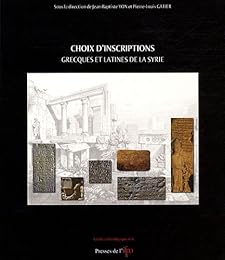 Choix d'inscriptions grecques et latines de la Syrie