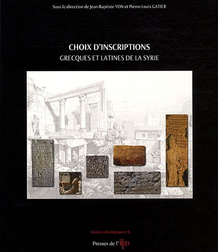 Choix d'inscriptions grecques et latines de la Syrie