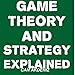 Game Theory and Strategy Explained