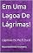 Livro Em Uma Lagoa De Lágrimas!: Lágrimas Do Paz E Cura!