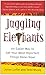 Juggling Elephants: An Easier Way to Get Your Most Important Things Done--Now! - Book by Jones Loflin