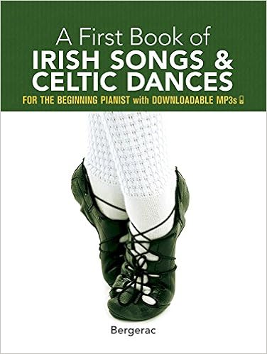 A First Book Of Irish Songs And Celtic Dances For The Beginning Pianist With Downloadable Mp3s Bergerac 9780486404059 Amazon Com Books