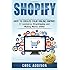 Shopify: How To Create Your Online Empire!- E-commerce, Dropshipping and Making Money Online