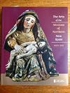 THE ARTS OF THE MISSIONS OF NORTHERN NEW SPAIN, 1600-1821