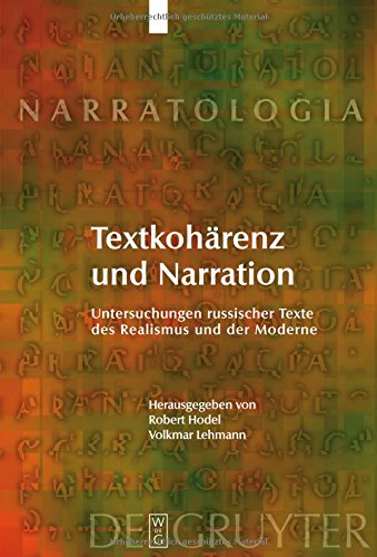 Textkohärenz und Narration: Untersuchungen russischer Texte des Realismus und der Moderne (Narratologia / Contributions to Narrative Theory) (German Edition)