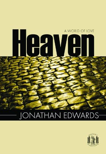 Heaven: a World of Love (Pocket Puritans)