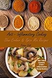 Anti – Inflammatory Cooking: Slow Cooker & Spice Mix Recipes