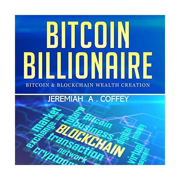 Bitcoin Billionaire: Bitcoin & Blockchain Wealth Creation