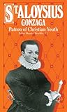 St. Aloysius Gonzaga: Patron of Christian Youth by
