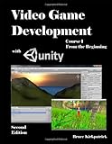 Game Development with Unity - Course I : Second Edition, Kirkpatrick, Bruce, 1614140316