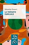 La thérapie familiale: « Que sais-je ? » n° 4089 (French Edition) by 