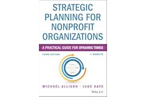Strategic Planning for Nonprofit Organizations: A Practical Guide for Dynamic Times (Wiley Nonprofit Authority)