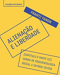 Livro Trecho do livro Alienação e liberdade – Escritos psiquiátricos: Capítulo 2 da parte 3 – Encontro entre a sociedade e a psiquiatria (1959-60)