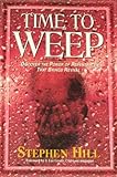 Time to Weep: Discover the Power of Repentance That Brings Revival