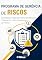 Livro Programa de Gerência de Riscos: Estratégias Integradas para Identificação, Tratamento e Monitoramento de Riscos