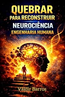 Livro Quebrar para Reconstruir: Neurociência