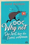 Doc Why Not: Der Arzt, dem die Kiwis vertrauen (German Edition) by Mark Weinert
