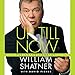 Up Till Now: The Autobiography by