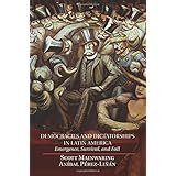 Democracies and Dictatorships in Latin America: Emergence, Survival, and Fall