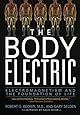The Body Electric: Electromagnetism And The Foundation Of Life